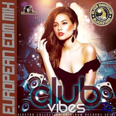 Various Artist - Club Vibes: European EDM Mix (2016) [MP3]