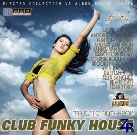 Various Artist - Club Funky House: Majestic Remix (2016) [MP3]