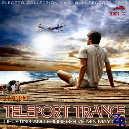 Various Artist - Teleport Trance: Uplifting And Progressive Mix (2016) [MP3]